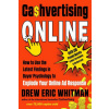 Cashvertising Online: How to Use the Latest Findings in Buyer Psychology to Explode Your Online Ad Response (WHITMAN DREW ERIC)(Brožovaná) Cashvertising Online: How to Use the Latest Findings in Buyer Psychology to Explode Your Online Ad Response (WHITMAN DREW ERIC)(Brožovaná)