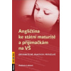 Angličtina ke státní maturitě a přijímačkám na VŠ Angličtina ke státní maturitě a přijímačkám na VŠ