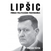 Lipšic - príbeh politického podvodníka Lipšic - príbeh politického podvodníka