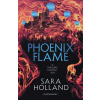 Phoenix Flame (Sara Holland)(Brožovaná) Phoenix Flame (Sara Holland)(Brožovaná)