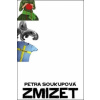 Petra Soukupová - Zmizet Petra Soukupová - Zmizet