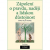 Zápolení o pravdu, naději a lidskou důstojnost Zápolení o pravdu, naději a lidskou důstojnost