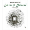 Já nic, já Mohamed - Milena Holcová Já nic, já Mohamed - Milena Holcová