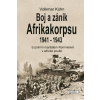 Boj a zánik Afrikakorpsu 1941-43 Boj a zánik Afrikakorpsu 1941-43