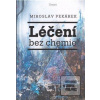 Léčení bez chemie (Miroslav Pekárek) Léčení bez chemie (Miroslav Pekárek)