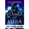Flames Of Mira - Clay Harmon Flames Of Mira - Clay Harmon