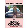 The Hard Crowd : Essays 2000-2020 - Rachel Kushner The Hard Crowd : Essays 2000-2020 - Rachel Kushner