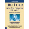 Třetí oko Nebuďte otrokem své mysli! - Gian Kumar Třetí oko Nebuďte otrokem své mysli! - Gian Kumar