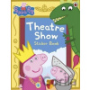 Peppa Pig: Theatre Show Sticker Book - Peppa Pig Peppa Pig: Theatre Show Sticker Book - Peppa Pig