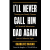 I'll Never Call Him Dad Again: By the daughter of Dominique Pelicot - Caroline Darian I'll Never Call Him Dad Again: By the daughter of Dominique Pelicot - Caroline Darian