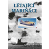 Létající mariňáci - Miroslav Šnajdr Létající mariňáci - Miroslav Šnajdr