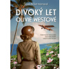 Divoký let Olivie Westové - Ackerman Sara Divoký let Olivie Westové - Ackerman Sara