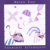 Brian Eno - Thursday Afternoon (CD) Brian Eno - Thursday Afternoon (CD)