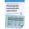 Histologické mezinárodní názvosloví (Drahomír Horký, Kamil Belej Jr.) Histologické mezinárodní názvosloví (Drahomír Horký, Kamil Belej Jr.)