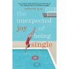 The Unexpected Joy of Being Single The Unexpected Joy of Being Single