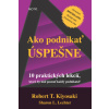 Ako podnikať úspešne - 2. vydanie - Robert T. Kiyosaki Ako podnikať úspešne - 2. vydanie - Robert T. Kiyosaki