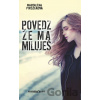 Povedz, že ma miluješ - Magdaléna Pirožeková Povedz, že ma miluješ - Magdaléna Pirožeková
