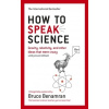 How to Speak Science How to Speak Science