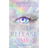 Release Me - Tahereh Mafi, HarperCollins Publishers Release Me - Tahereh Mafi, HarperCollins Publishers