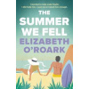 The Summer We Fell - Elizabeth O'Roark, Little, Brown Book Group The Summer We Fell - Elizabeth O'Roark, Little, Brown Book Group