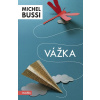 Vážka - Michel Bussi Vážka - Michel Bussi
