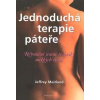 Maitland Jeffrey: Jednoduchá terapie páteře (manuál technik měkkých tkání - seznamujeme se s tvárností těla s flexibilní a jemnou tělesnou odezvou ( 177 str. B5) (vydání Fontána 2014)) Maitland Jeffrey: Jednoduchá terapie páteře (manuál technik měkkých tkání - seznamujeme se s tvárností těla s flexibilní a jemnou tělesnou odezvou ( 177 str. B5) (vydání Fontána 2014))