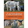 Začínáme s chovem ovcí a koz - Lenka Skoupá Začínáme s chovem ovcí a koz - Lenka Skoupá