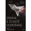 Zpráva o životě vesmířanů Zpráva o životě vesmířanů