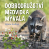 Dobrodružství medvídka mývala - Libuše Radová, Anna Bergmannová (ilustrátor) Dobrodružství medvídka mývala - Libuše Radová, Anna Bergmannová (ilustrátor)