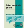 Etika a mezinárodní politika - Ladislav Cabada, Šárka Waisová Etika a mezinárodní politika - Ladislav Cabada, Šárka Waisová
