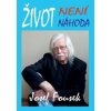 Život není náhoda - Josef Fousek Život není náhoda - Josef Fousek