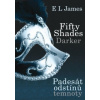Fifty Shades Darker: Padesát odstínů temnoty - E L James Fifty Shades Darker: Padesát odstínů temnoty - E L James