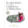 Ži ako kráľ, alebo lamentuj a preklínaj - Peter Dubaj Ži ako kráľ, alebo lamentuj a preklínaj - Peter Dubaj
