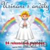 Usínání s anděly - 24 relaxačních pohádek - Miroslava Mašková Usínání s anděly - 24 relaxačních pohádek - Miroslava Mašková