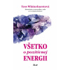 Všetko o pozitívnej energii - Harmónia a rovnováha v sebe a vo svojom domove - Tess Whitehurstová Všetko o pozitívnej energii - Harmónia a rovnováha v sebe a vo svojom domove - Tess Whitehurstová