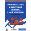 Základy marketingu a marketingové komunikace v sociálním podniku Základy marketingu a marketingové komunikace v sociálním podniku