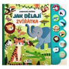 Jak dělají zvířátka Zvuková knížka Jak dělají zvířátka Zvuková knížka