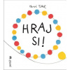 Hraj si! - Hervé Tullet Hraj si! - Hervé Tullet