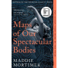 Maps of Our Spectacular Bodies Maps of Our Spectacular Bodies