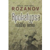 Apokalypsa nášho veku - Rozanov Vasilij V. Apokalypsa nášho veku - Rozanov Vasilij V.