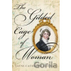 The Gilded Cage of Woman - Jayne Catherine Conway The Gilded Cage of Woman - Jayne Catherine Conway