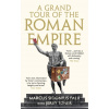 A Grand Tour of the Roman Empire by Marcus Sidonius Falx - Jerry Toner A Grand Tour of the Roman Empire by Marcus Sidonius Falx - Jerry Toner