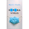 Koronavírus - Martin Vladik Koronavírus - Martin Vladik