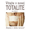 Vitajte v novej totalite - Ján Zvalo Vitajte v novej totalite - Ján Zvalo