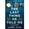 The Last Thing He Told Me - Laura Dave The Last Thing He Told Me - Laura Dave