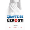 Zbavte se úzkosti - Vše co potřebujete, abyste se vypořádali s úzkostí - Chloe Brotheridgeová Zbavte se úzkosti - Vše co potřebujete, abyste se vypořádali s úzkostí - Chloe Brotheridgeová