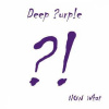 CD Deep Purple: Now What?! CD Deep Purple: Now What?!