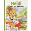 Heidi - Život na Poľane - Johanna Spyri, Marie-José Maury, Heidi - Život na Poľane - Johanna Spyri, Marie-José Maury,