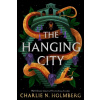 The Hanging City - Charlie N. Holmberg The Hanging City - Charlie N. Holmberg
