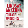 Courage Under Fire - Lindsay Mckenna Courage Under Fire - Lindsay Mckenna